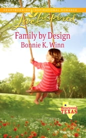 Family By Design (Rosewood, Texas, Book 7) (Mills & Boon Love Inspired)