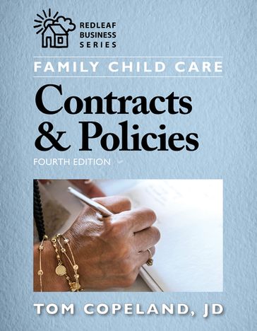 Family Child Care Contracts & Policies, Fourth Edition - JD Tom Copeland