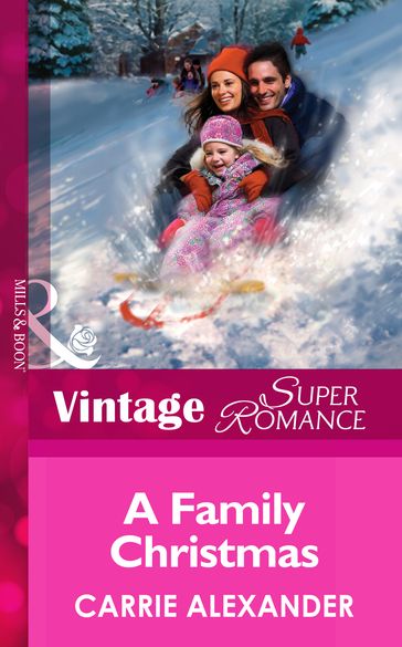 A Family Christmas (Mills & Boon Vintage Superromance) (North Country Stories, Book 2) - Carrie Alexander