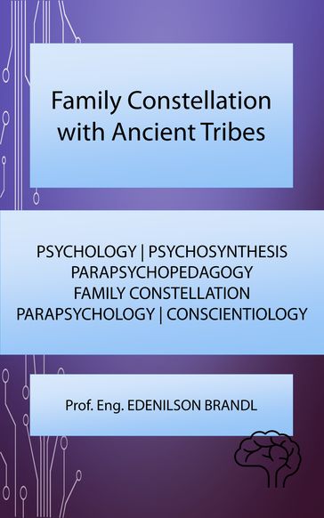 Family Constellation with Ancient Tribes - Edenilson Brandl