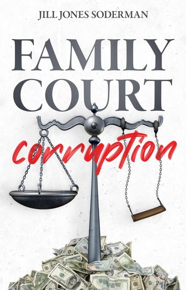Family Court Corruption - Jill Jones-Soderman