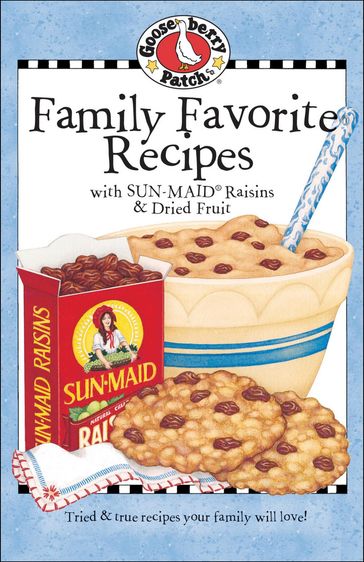 Family Favorites with Sun-Maid Raisins - Gooseberry Patch
