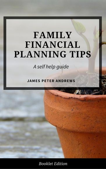 Family Financial Planning Tips - James Peter Andrews