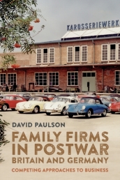 Family Firms in Postwar Britain and Germany