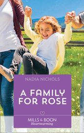 A Family For Rose (Mills & Boon Heartwarming)
