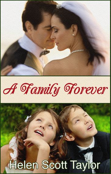 A Family Forever (Contemporary Romance Novella) - Helen Scott Taylor