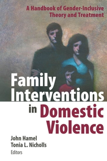 Family Interventions in Domestic Violence - LCSW John Hamel - PhD Tonia Nicholls