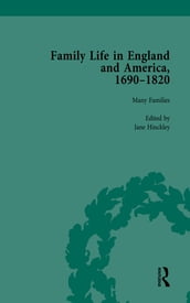 Family Life in England and America, 16901820, vol 1