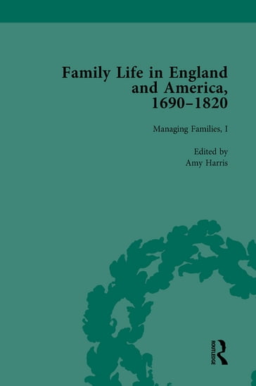 Family Life in England and America, 16901820, vol 3 - Rachel Cope - Amy Harris - Jane Hinckley