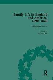 Family Life in England and America, 16901820, vol 4