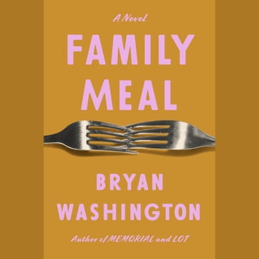 Family Meal - Bryan Washington