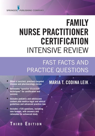 Family Nurse Practitioner Certification Intensive Review, Third Edition - Maria T. Codina Leik - MSN - ARNP - FNP-C - AGPCNP-BC