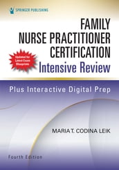 Family Nurse Practitioner Certification Intensive Review, Fourth Edition