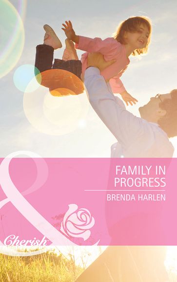 Family In Progress (Back in Business, Book 4) (Mills & Boon Cherish) - Brenda Harlen