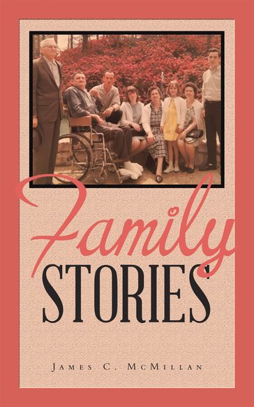 Family Stories - James C. McMillan