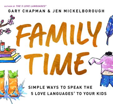 Family Time - Gary Chapman - Jen Mickelborough
