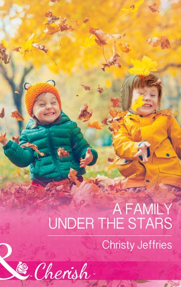 A Family Under The Stars (Mills & Boon Cherish) (Sugar Falls, Idaho, Book 6) - Christy Jeffries