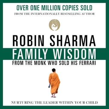 Family Wisdom from the Monk Who Sold His Ferrari - Robin Sharma