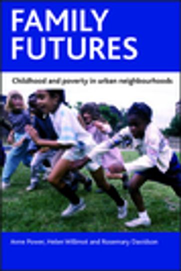 Family futures - Anne Power - Helen Willmot - Rosemary Davidson