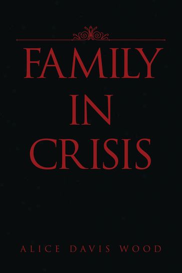 Family in Crisis - Alice Wood