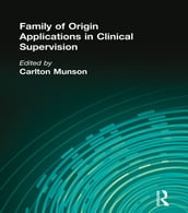 Family of Origin Applications in Clinical Supervision