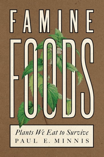 Famine Foods - Paul E. Minnis