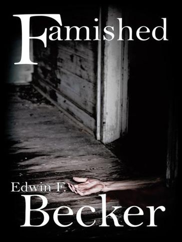 Famished - Edwin F. Becker