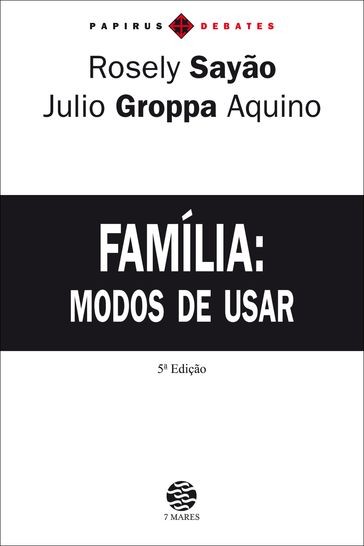 Família - Julio Groppa Aquino - Rosely Sayão