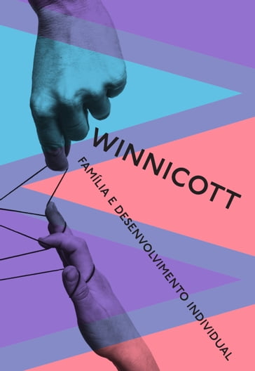 Família e desenvolvimento individual - Donald Winnicott