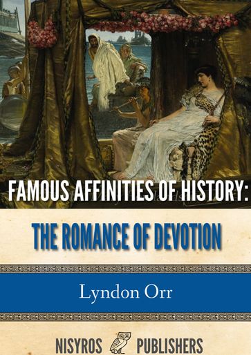 Famous Affinities of History - Lyndon Orr