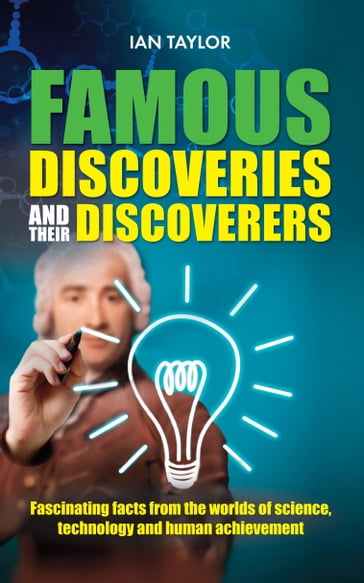 Famous Discoveries and their Discoverers - Ian Taylor