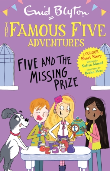 Famous Five Colour Short Stories: Five and the Missing Prize - Enid Blyton - Sufiya Ahmed