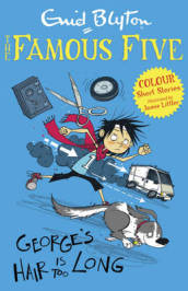 Famous Five Colour Short Stories: George s Hair Is Too Long