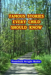 Famous Stories Every Child Should Know