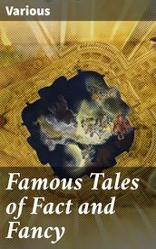 Famous Tales of Fact and Fancy