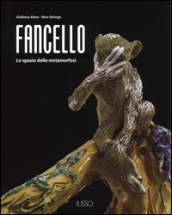 Fancello. Lo spazio della metamorfosi. Ediz. a colori