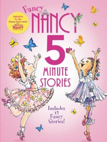 Fancy Nancy: 5-Minute Fancy Nancy Stories - Jane O