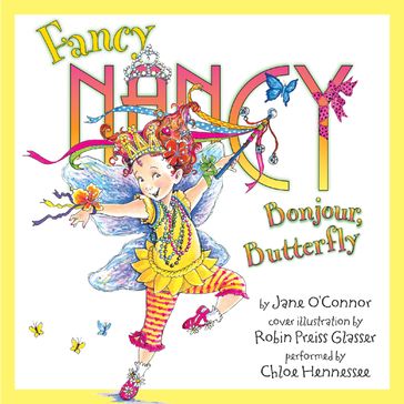 Fancy Nancy: Bonjour, Butterfly - Jane O