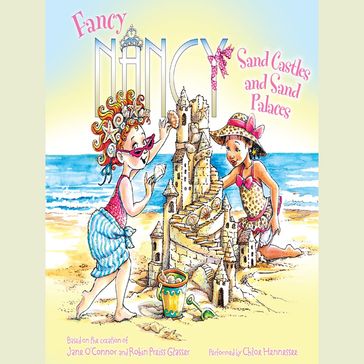 Fancy Nancy: Sand Castles and Sand Palaces - Jane O