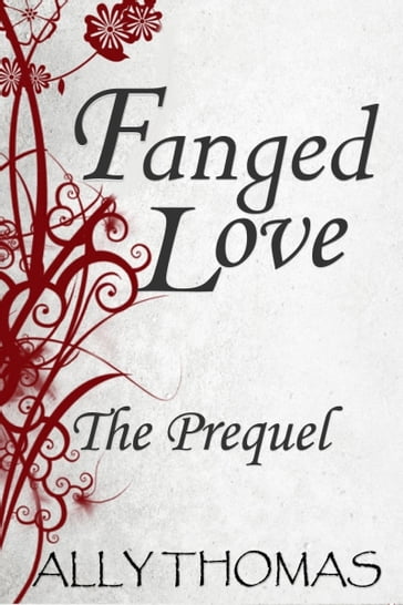 Fanged Love: The Prequel - Ally Thomas