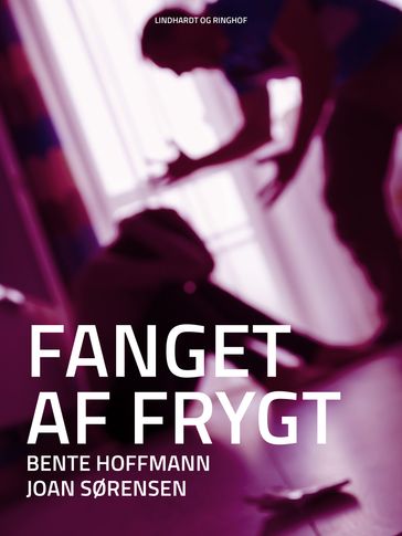 Fanget af frygt - Bente Hoffmann - Joan Sørensen
