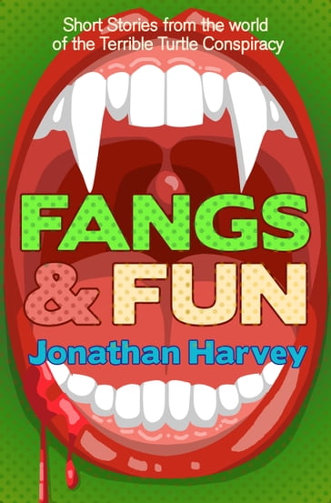 Fangs & Fun - Jonathan Harvey