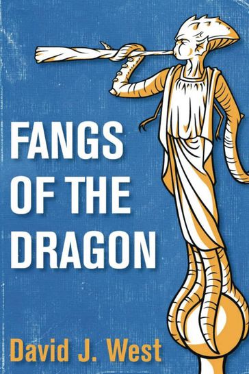 Fangs of the Dragon - David J. West