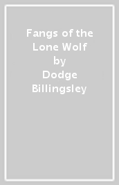 Fangs of the Lone Wolf