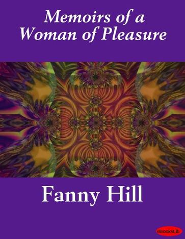 Fanny Hill, Memoirs of a Woman of Pleasure - John Cleland