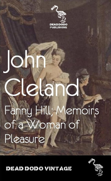 Fanny Hill: Memoirs of a Woman of Pleasure - John Cleland