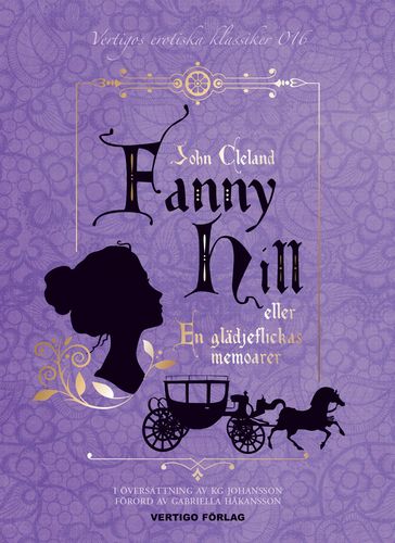 Fanny Hill : eller En glädjeflickas memoarer - John Cleland - Cecilia Pettersson - Alexandra Nedstam