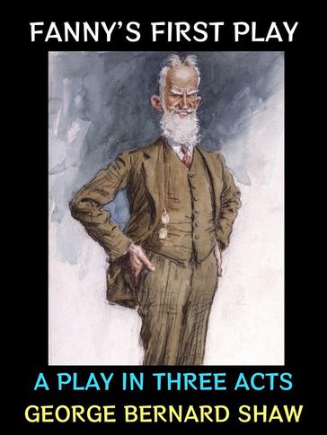 Fanny's First Play - George Bernard Shaw