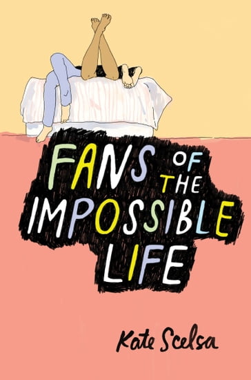 Fans of the Impossible Life - Kate Scelsa