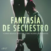 Fantasía de secuestro y otros relatos eróticos sobre mujeres dominantes